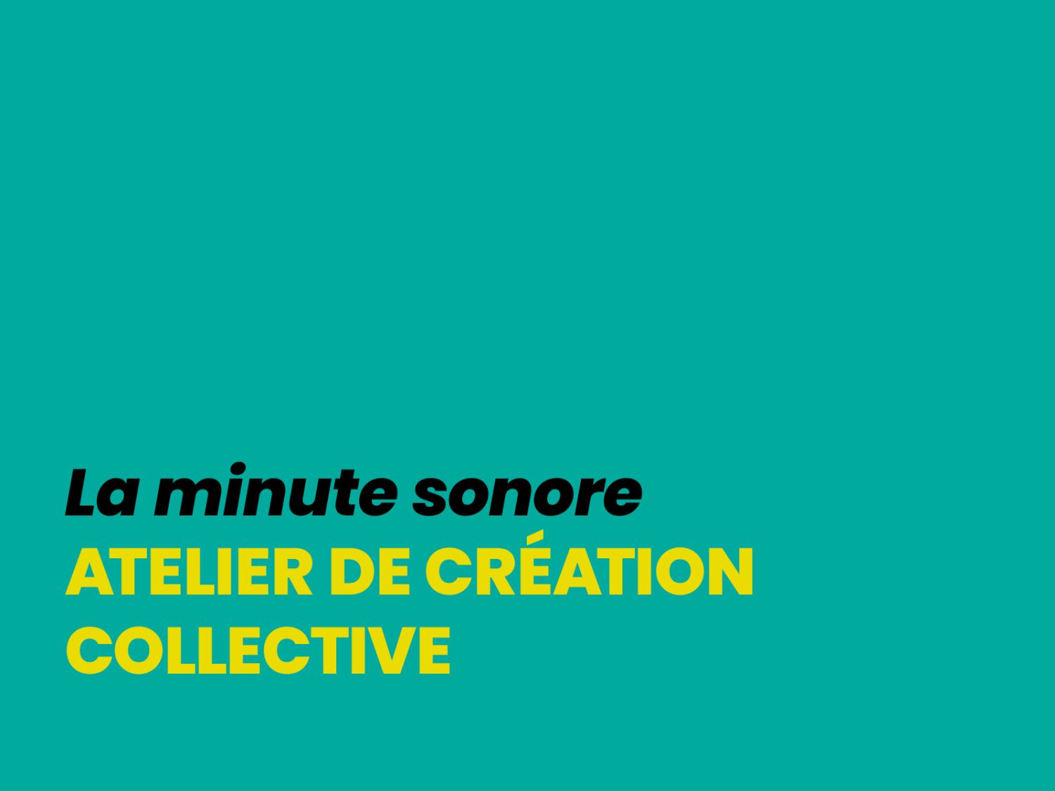 Atelier: la minute sonore 